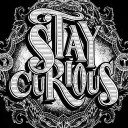 Stay Curious